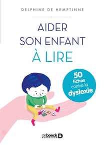 Aider son enfant à lire - 50 fiches contre la dyslexie