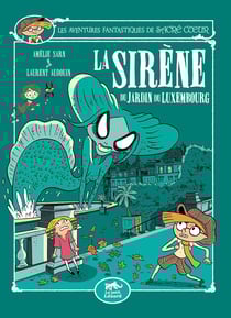 Les aventures fantastiques de Sacré Coeur Tome 14 : Sacré Coeur et la sirène du jardin du Luxembourg