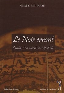 Le noir errant - partir, c'est revenir en afritude