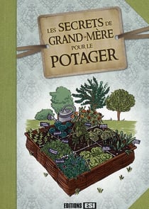 Les secrets de grand-mère pour le potager