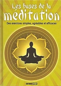 Les bases de la méditation