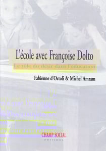 L'école avec Françoise Dolto - le rôle du désir dans l'éducation