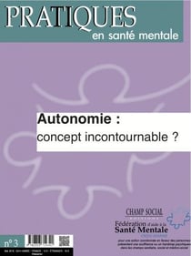 Pratiques en santé mentale 2016 Tome 3 - autonomie : concept incontournable ?