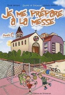 Je me prépare à la messe, année C