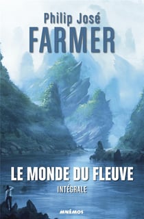 Le Fleuve de l'Eternité : Intégrale Tomes 1 à 5 : Le monde du Fleuve