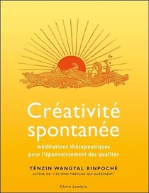 Créativité spontanée - méditations thérapeutiques pour l'épanouissement des qualités