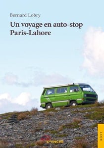 Un voyage en auto-stop paris-lahore