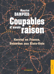 Coupables d'avoir raison - kerviel en france, snowden aux etats-unis