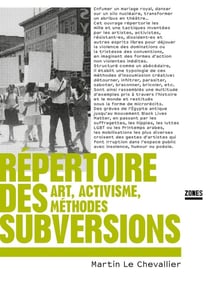 Répertoire des subversions : Art, activisme, méthodes