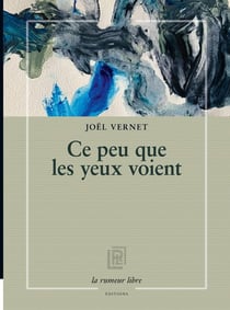 Ce peu que les yeux voient