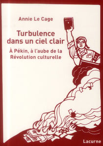 Turbulence dans un ciel clair - à Pekin, à l'aube de la révolution culturelle