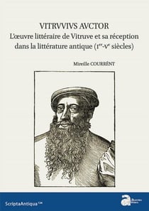 Vitruvius Auctor - l'oeuvre littéraire de Vitruve et sa réception dans la littérature antique (Ier-Ve siècles)