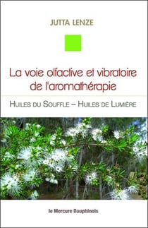 La voie olfactive et vibratoire de l'aromathérapie - huiles du souffle, huiles de lumière