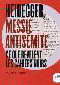 Heidegger, messie antisémite - ce que revèlent les cahiers noir