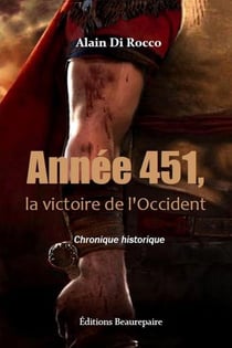 Année 451, la victoire de l'Occident - chronique historique