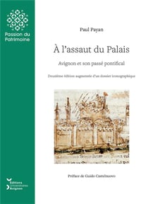 À l' Assaut du Palais : Avignon et son passé pontifical