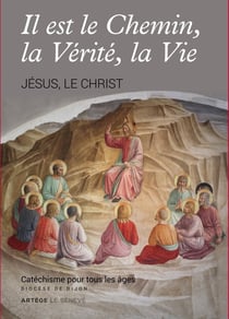 Il est le chemin, la vérité, la vie - Jésus, le Christ