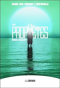 Les prophètes - ceux qui voient l'invisible