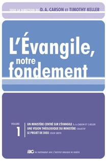 L'évangile, notre fondement - les brochures de la Gospel Coalition Tome 1
