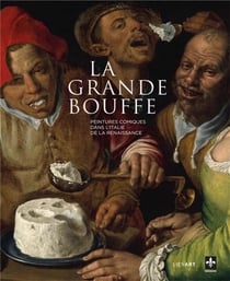 La grande bouffe - banquets comiques dans la peinture italienne de la Renaissance