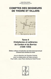 Comptes des seigneurs de Thoire et Villars Tome 2 : Châtellenies et celléreries de Cerdon et du Barrioz (1336-1353)