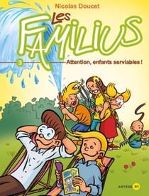 Les Familius Tome 3 : attention, enfants serviables !