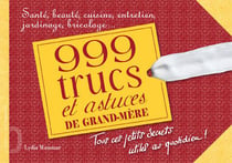 1001 trucs et astuces de grand-mère - tous ces petits secrets utiles au quotidien