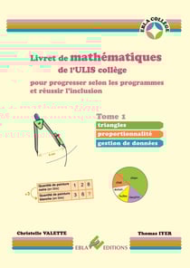Livret de mathématiques de l'ULIS collège pour progresser selon les programmes et réussir l'inclusion Tome 1