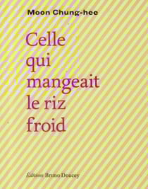 Celle qui mangeait le riz froid