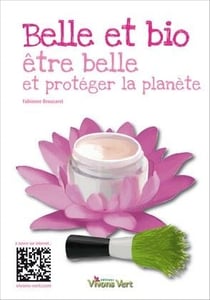 Belle et bio - être belle et protéger la planète