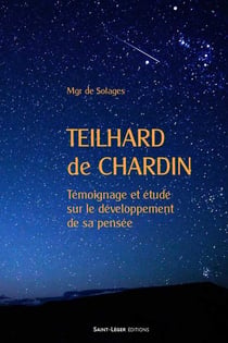 Teilhard de chardin - temoignage et etude sur sa pensee
