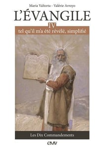 L'évangile tel qu'il m'a été révélé, simplifié Tome 4 - les dix commandements
