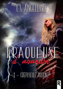 Traqueuse d'abandon Tome 1 : crépuscule ardent
