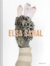 Elsa Sahal : Les vases sont debout, les potiches ont attrapé des jambes