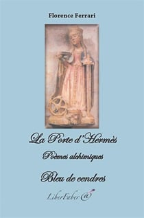 La porte d'hermés - poèmes alchimiques - bleu de cendres