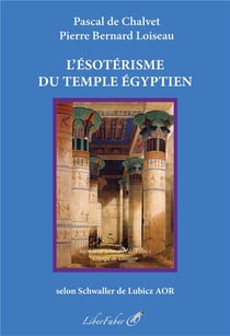 L'ésotérisme du Temple Égyptien : selon Schwaller de Lubicz AOR