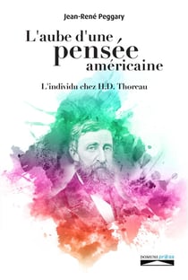 L'aube d'une pensée americaine - l'individu chez H. D. Thoreau