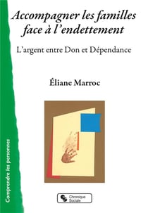 Accompagner les familles face à l'endettement - l'argent entre don et dépendance