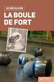 Je découvre : la Boule de Fort