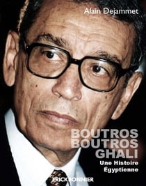 Boutros Boutros Ghali, une histoire égyptienne