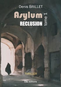Asylum, la tour du silence  Tome 1 : reclusion