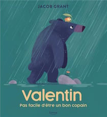 Valentin - pas facile d'être un bon copain