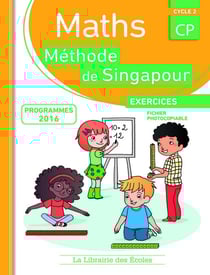 La méthode de Singapour : maths - cylce 2 - CP - fiches photocopiables (conforme aux programmes 2016)