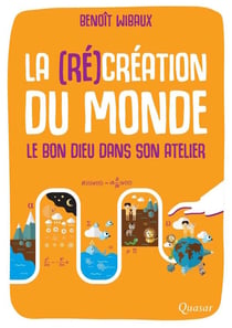 La (ré)création du monde - le bon dieu dans son atelier