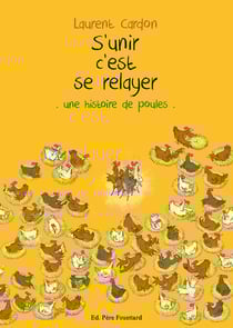 S'unir c'est se relayer : une histoire de poule