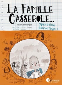 La famille Casserole - Opération sauvetage !