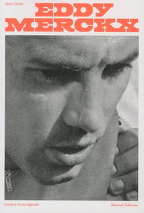 Eddy Merckx, analyse d'une légende