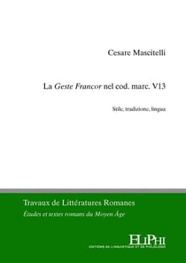 La gesta francor nel cod. marc. v13. : stile, tradizione, lingua