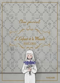 L'enfant et le maudit : cher journal