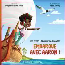 Les petits héros de la planète : Embarque avec Aaron !